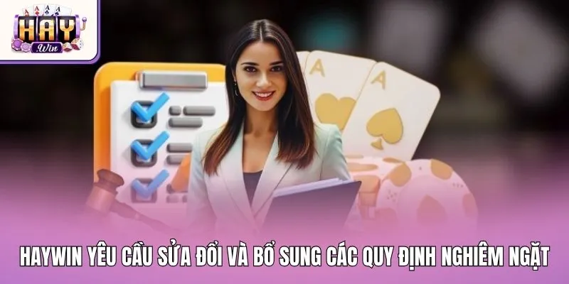 Haywin yêu cầu sửa đổi và bổ sung các quy định nghiêm ngặt