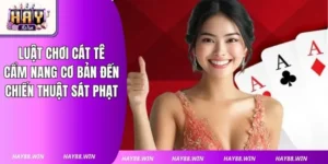 Luật Chơi Cát Tê: Cẩm Nang Cơ Bản Đến Chiến Thuật Sát Phạt