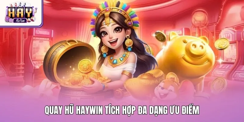 Quay hũ Haywin tích hợp đa dạng ưu điểm
