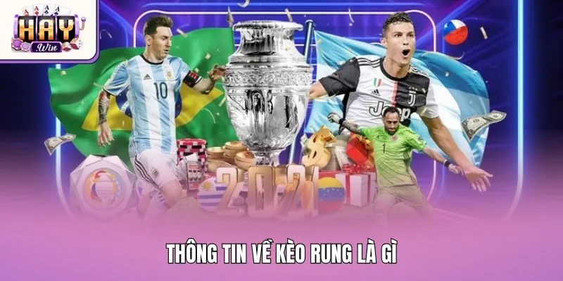 Thông tin về kèo rung là gì